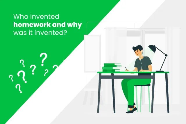 Who invented homework and why was it invented?